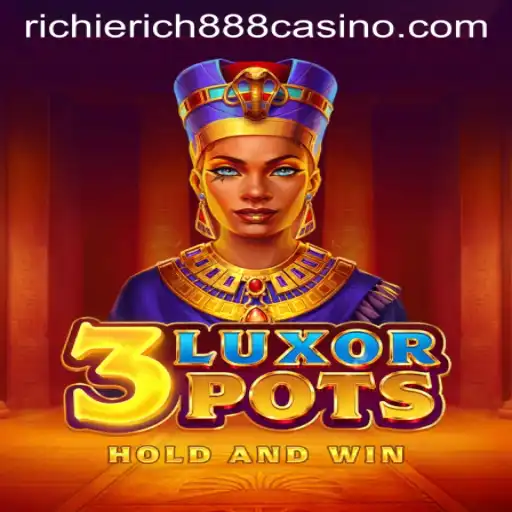 Exploring 3LuxorPots: A Deep Dive into RichieRich888's Latest Gaming Sensation